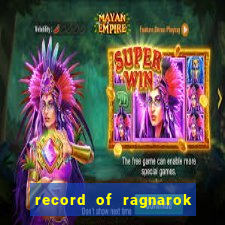 record of ragnarok 3 temporada online dublado